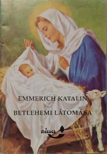 Boldog Emmerich Katalin - Betlehemi L�tom�sa