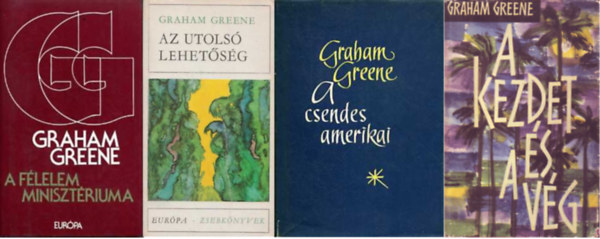 Graham Greene - A flelem minisztriuma + Az utols lehetsg + A csendes amerikai + A kezdet s a vg  (4 ktet )