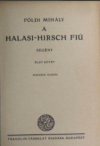 Földi Mihály - A Halasi-Hirsch fiú I.