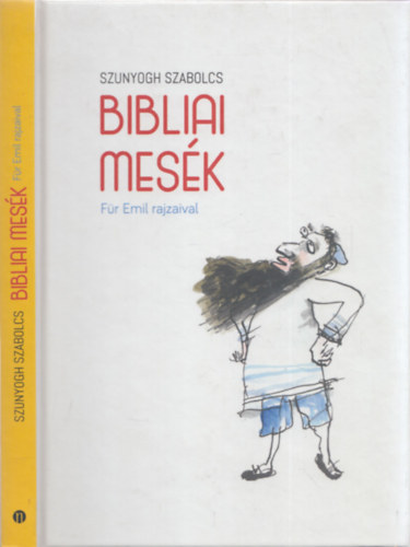 Szunyogh Szabolcs - Bibliai mesék (Für Emil rajzaival)