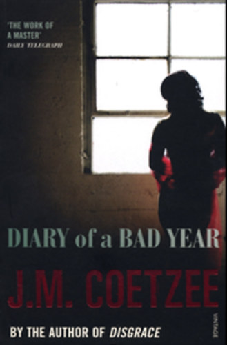 J. M. Coetzee - Diary of A Bad Year