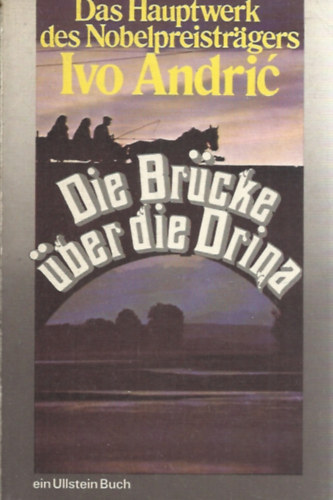 Ivo Andric - Die Brcke ber die Drina
