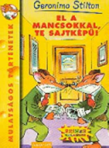 Geronimo Stilton - El a mancsokkal, te sajtkp!