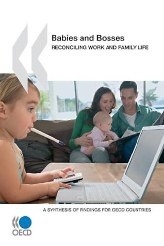 by Oecd Publishing  (Author) - Babies and Bosses - Reconciling Work and Family Life: A Synthesis of Findings for OECD Countries
