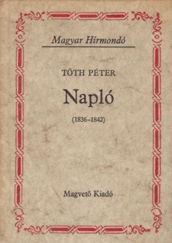 Tth Pter - Napl (1836-1842) (Magyar Hrmond)