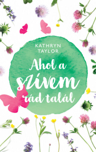 Kathryn Taylor - Ahol a szvem rd tall