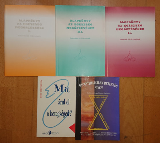 5 kiadvny betegsgrl, egszsgrl: Alapknyv az egszsg megrzshez I-III., MIt rul el a betegsged? Gygythatatlan betegsg nincs!