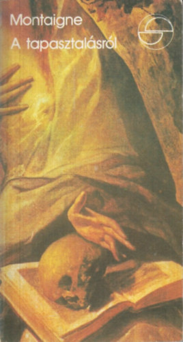 Michel Eyquem de Montaigne - A tapasztalsrl (mrleg)