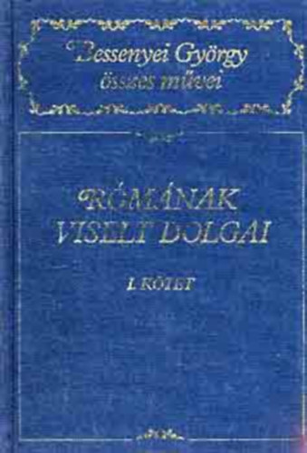 Bessenyei Gyrgy - Rmnak viselt dolgai I.