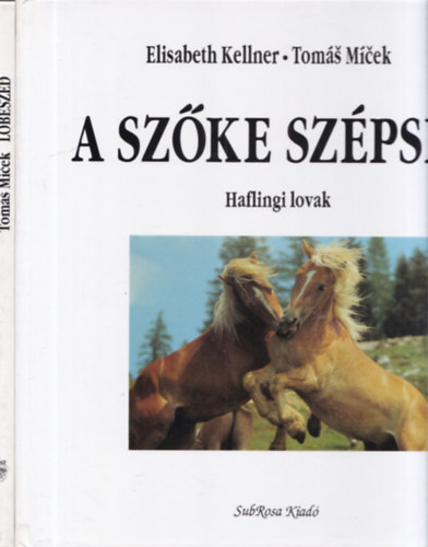 Tomas, Kellner, Elisabeth Micek - 2 db. lovas knyv (A szke szpsg + Lbeszd)