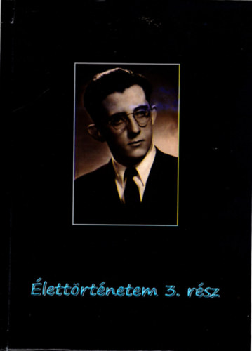 Magony L�szl� - �lett�rt�netem 3. r�sz  - 2015. janu�r 1.- 2015. november 13-ig