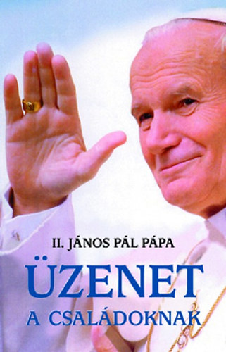 II. J�nos P�l - �zenet a csal�doknak