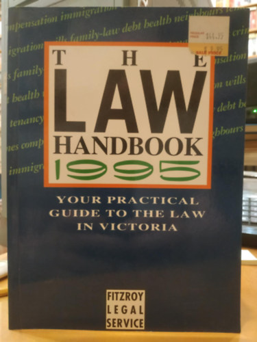 The Law Handbook 1995 - Your Practical Guide to the Law in Victoria (Fitzroy Legal Service)