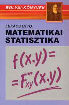 Lukcs Ott - Matematikai statisztika pldatr (Bolyai-sorozat)