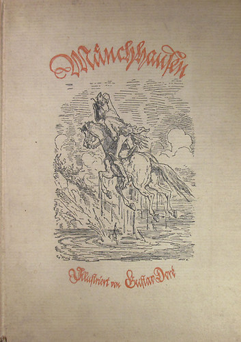 Gottfried August Bürger - Wunderbare Reisen zu Wasser und zu Lande. Feldzüge und lustige Abenteuer des Freiherrn von Münchhausen, wie er dieselben bei der Flache im Zirkel seiner Freunde selbst zu erzählen pflegt