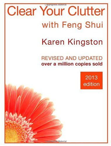 Karen Kingston - Clear Your Clutter with Feng Shui