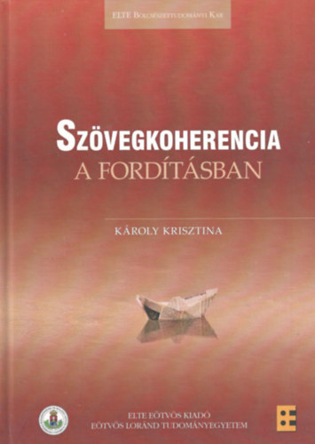 Károly Krisztina - Szövegkoherencia a fordításban