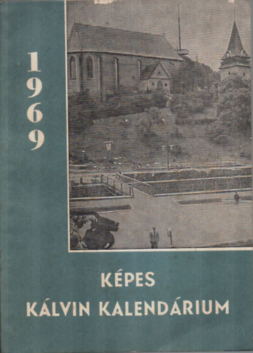 Dusicza Ferenc  (felel�s kiad�) - K�pes K�lvin kalend�rium 1969