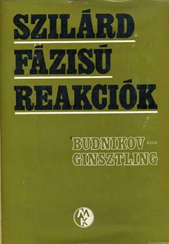 Budnikov P.P.-Ginsztling A.M. - Szilrd fzis reakcik