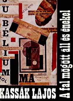 Kassák Lajos - A fal mögött áll és énekel