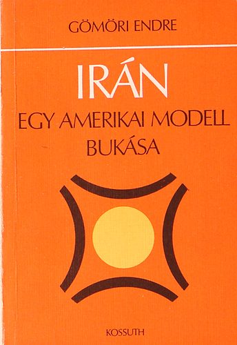 G�m�ri Endre - Ir�n. Egy amerikai modell buk�sa