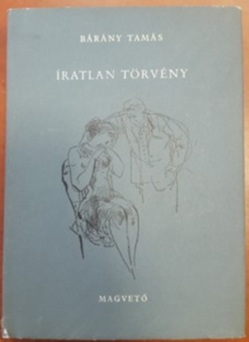 Bárány Tamás - íratlan törvény