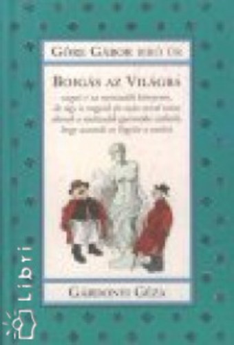 Grdonyi Gza - Bojgs az vilgba