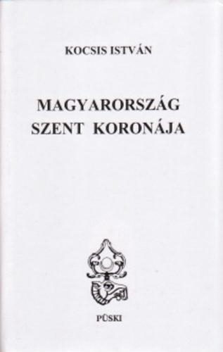 Kocsis Istv�n - Magyarorsz�g Szent Koron�ja
