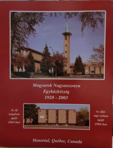De�k Ferenc SJ Cilla Raymund S.J. - Magyarok Nagyasszonya Egyh�zk�zs�g 1928-2003 I-II.