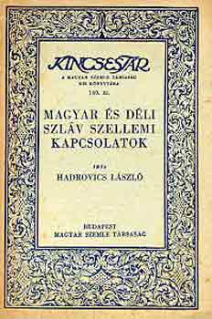 Hadrovics Lszl - Magyar s dli szlv szellemi kapcsolatok