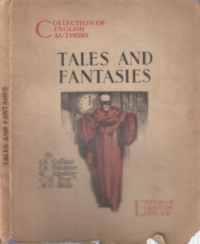 Ch. Collins - Ch. Dickens - R. Kipling - E. A. Poe - H.G Wells H. G. Wells - Tales and Fantasies (Ritka magyar kiads kolligtum)