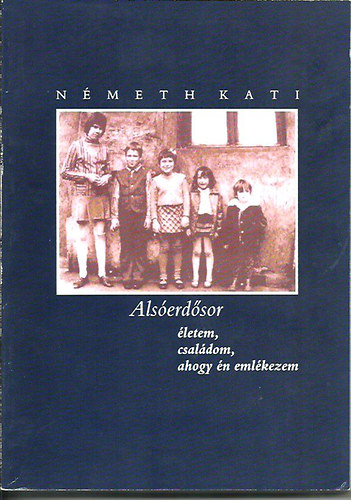 N�meth Kati - Als�erd�sor - �letem,csal�dom, ahogy �n eml�kezem