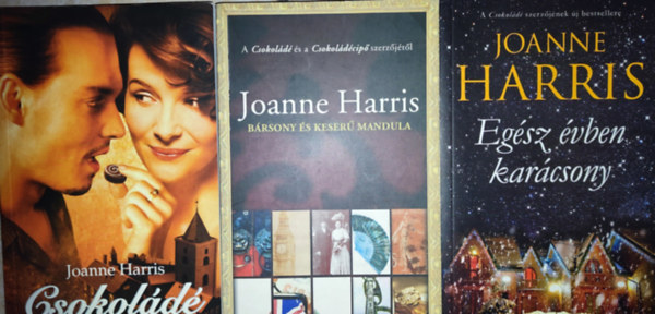 Joanne Harris - 3db Joanne Harris reg�ny - B�rsony �s keser� mandula; Csokol�d�; Eg�sz �vben kar�csony