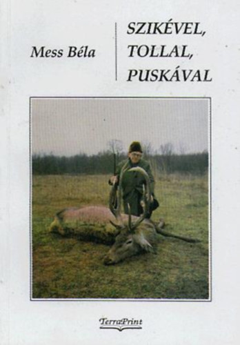 Dr. Mess Bla - Szikvel, tollal, puskval