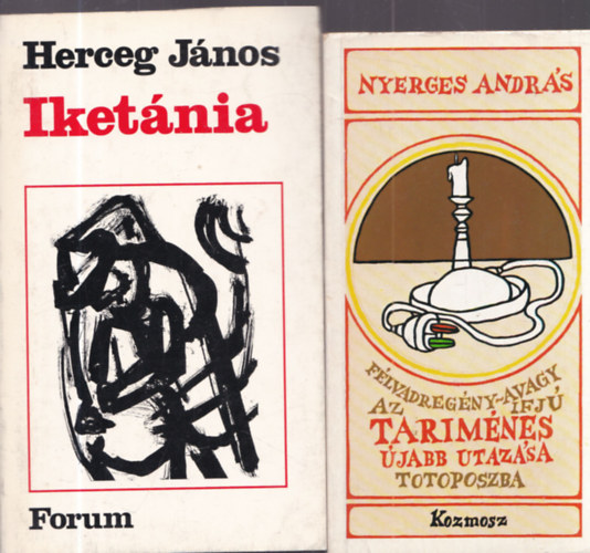 Nyerges Andr�s Herceg J�nos - 2 db. magyar ut�pia: Iket�nia + F�lvadreg�ny-avagy az ifj� Tarim�nes �jabb utaz�sa Totoposzba