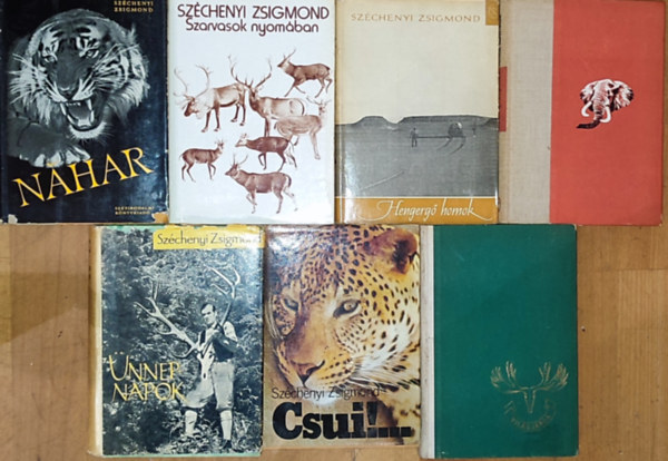 Széchenyi Zsigmond - 7db Széchenyi Zsigmond regény - Nahar, Szarvasok nyomában, Hengergő homok, Afrikai tábortüzek, Alaszkában vadásztam, Ünnepnapok, Csui!...