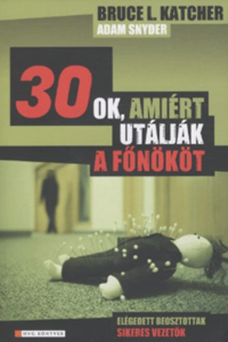 Adam Snyder Bruce L. Katcher - 30 ok, ami�rt ut�lj�k a f�n�k�t
