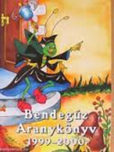 Bendegúz aranykönyv, 1999-2000.