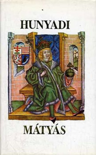 Szerk.: R�zs� Gyula; V. Moln�r L�szl�, Ford.: Holka L�szl� Kriza Ildik�; Kubinyi Andr�s; Pajorin Kl�ra; Szak�ly Ferenc - Hunyadi M�ty�s - EML�KK�NYV M�TY�S KIR�LY HAL�L�NAK 500. �VFORDUL�J�RA (A M�ty�s-kori �llamszervezet; Hunyadi M�ty�s t�r�k politik�ja; Corvin M�ty�s �s Pod�brad Gy�rgy; Az it�liai �llamok �s M�ty�s; Rex iustus-Rex clarus