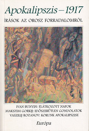 Apokalipszis - 1917 : Írások az orosz forradalomról