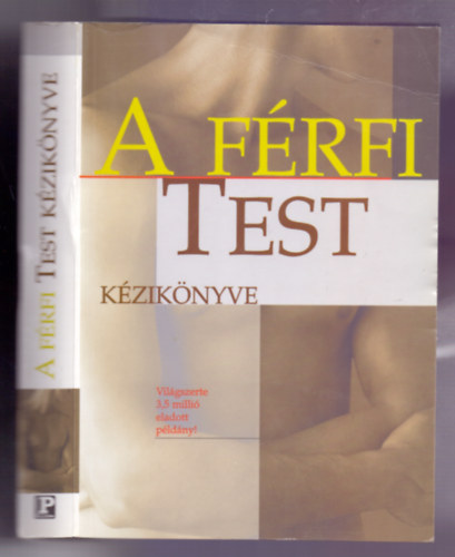 Margaret Doyle (vez.szerk.) - A férfi test kézikönyve (Man's Body: An Owner's Manual)