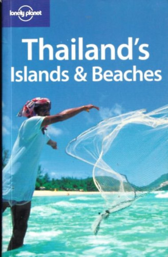 Celeste Brash, Austin Bush, Brandon Presser Andrew Burke - Thailand's Islands & Beaches (Lonely Planet)