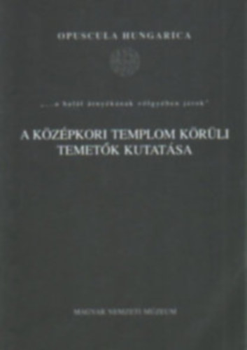 Ritok gnes-Simonyi Erika - A kzpkori templom krli temetk kutatsa