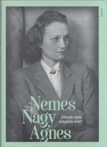 Nemes Nagy gnes - Maszk nem takar mr (Nemes Nagy gnes)