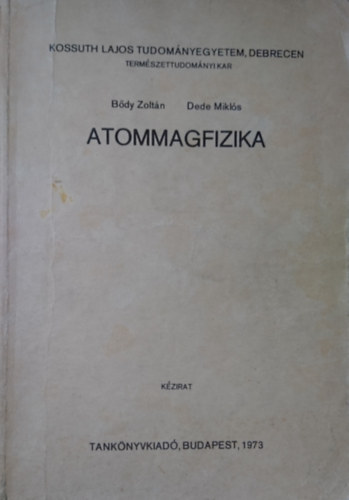 B�dy Zolt�n - Dede Mikl�s - Atommagfizika