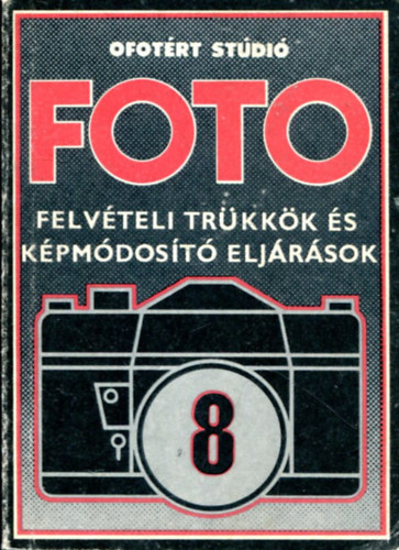 Gy�ri Lajos - Ofot�rt St�di� Foto 8. Felv�teli tr�kk�k �s k�pm�dos�t� elj�r�sok
