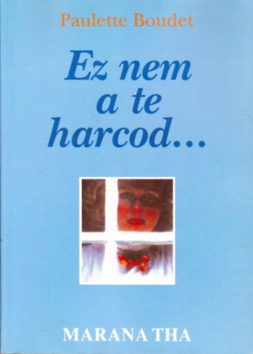 Paulette Boudet - Ez nem a te harcod...