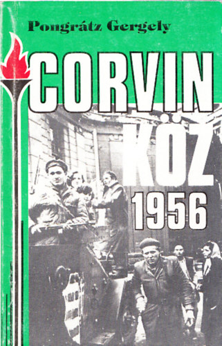 Pongr�tz Gergely - Corvin k�z 1956