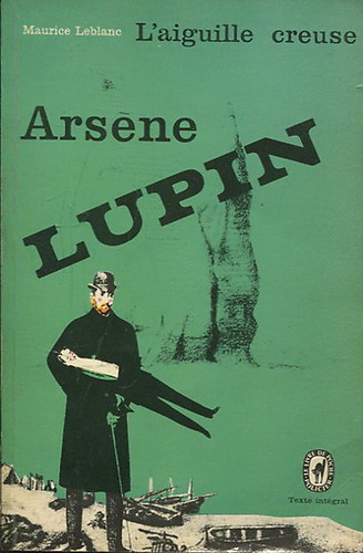 Maurice Leblanc - L'Aiguille creuse