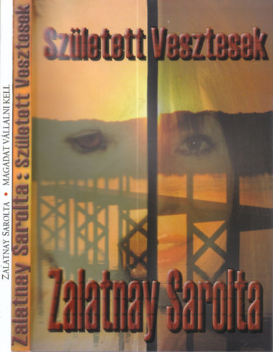 Zalatnay Sarolta - 2 db Zalatnay Sarolta k�tet (Sz�letett vesztesek + Magadat v�llalni kell)